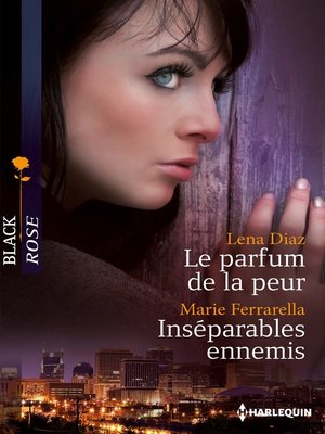 cover image of Le parfum de la peur--Inséparables ennemis